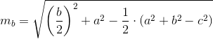 m_b=\sqrt{\left ( \frac{b}{2} \right )^2+a^2-\frac{1}{2}\cdot ( a^2+b^2-c^2)}