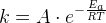 k=A\cdot e^{-\frac{E_a}{RT}}