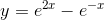 y=e^{2x}-e^{-x}