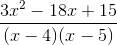 \frac{3x^2-18x+15}{(x-4)(x-5)}
