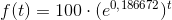 f(t)=100\cdot (e^{0{,}186672})^t