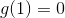g(1)=0