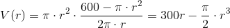 V(r)=\pi\cdot r^2\cdot \frac{600-\pi\cdot r^2}{2\pi\cdot r}=300r-\frac{\pi}{2}\cdot r^3