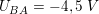 \small U_{BA}=-4,5\;V