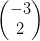 \begin{pmatrix} -3\\2 \end{pmatrix}