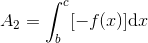 A_{2} = \int_{b}^{c}[-f(x)]\mathrm{d}x