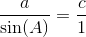 \frac{a}{\sin(A)}=\frac{c}{1}