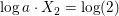 \small \log{a}\cdot {X_2}=\log(2)