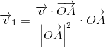 \overrightarrow{v}_1=\frac{\overrightarrow{v}\cdot\overrightarrow{OA} }{ \left |\overrightarrow{OA} \right |^2}\cdot \overrightarrow{OA}
