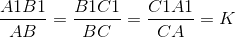 \frac{A1B1}{AB} =\frac{B1C1}{BC}=\frac{C1A1}{CA}= K