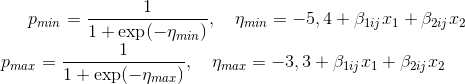 p_{min} =\frac{1}{1+\exp(-\eta_{min})} , \quad \eta_{min} = -5,4 + \beta_{1ij}x_1 +\beta_{2ij}x_2 \\ p_{max} =\frac{1}{1+\exp(-\eta_{max})} , \quad \eta_{max} = -3,3 + \beta_{1ij}x_1 +\beta_{2ij}x_2