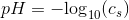 pH=-\text{log}_{10}(c_s)