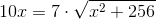 10x=7\cdot \sqrt{x^2+256}