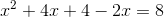 x^2+4x+4-2x=8