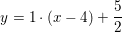 \small y=1\cdot (x-4)+\frac{5}{2}