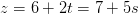 z=6+2t=7+5s