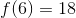 f(6)=18