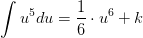 \int u^5du=\frac{1}{6}\cdot u^6+k