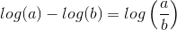 log(a)-log(b) = log\left (\frac{a}{b} \right )