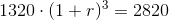 1320\cdot (1+r)^3=2820
