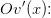 Ov{}'(x)\! \! :