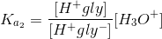 K_{a_2}=\frac{[H^+gly]}{[H^+gly^-]}[H_3O^+]