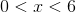 0<x<6