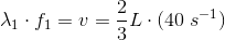 \lambda _1\cdot f_1=v=\frac{2}{3}L\cdot (40\; s^{-1})