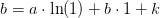 b=a\cdot \ln(1)+b\cdot 1+k