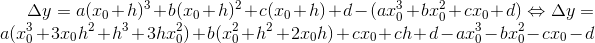 \Delta y=a(x_0+h)^3+b(x_0+h)^2+c(x_0+h)+d-(ax_0^3+bx_0^2+cx_0+d)\Leftrightarrow \Delta y=a(x_0^3+3x_0h^2+h^3+3hx_0^2)+b(x_0^2+h^2+2x_0h)+cx_0+ch+d-ax_0^3-bx_0^2-cx_0-d