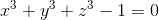 x^3+y^3+z^3-1=0