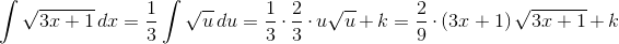 \int \sqrt{3x+1}\, dx=\frac{1}{3}\int \sqrt{u}\, du=\frac{1}{3}\cdot \frac{2}{3}\cdot u\sqrt{u}+k=\frac{2}{9}\cdot \left ( 3x+1 \right )\sqrt{3x+1}+k