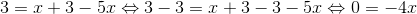 3=x+3-5x\Leftrightarrow 3-3=x+3-3-5x\Leftrightarrow 0=-4x