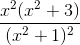 \frac{x^2(x^2+3)}{(x^2+1)^2}