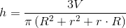 h = \frac{3V}{\pi\left ( R^2 + r^2 + r\cdot R \right ) }
