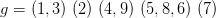 g = \begin{matrix} (1,3) \ (2) \ (4,9) \ (5,8,6) \ (7) \end{matrix}