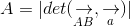 A=|det(\underset{AB}{\rightarrow},\underset{a}{\rightarrow})|