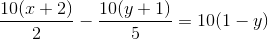 \frac{10(x+2)}{2}-\frac{10(y+1)}{5}=10(1-y)