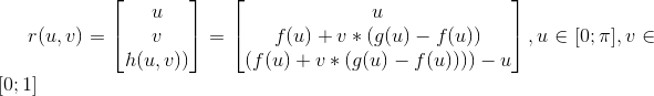 r(u,v) = \begin{bmatrix} u\\ v\\ h(u,v)) \end{bmatrix} = \begin{bmatrix} u\\ f(u)+v*(g(u)-f(u))\\ (f(u)+v*(g(u)-f(u))))-u \end{bmatrix}, u\in [0 ;\pi], v \in [0;1]