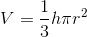 V = \frac{1}{3}h\pi r^{2}