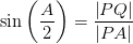 \sin\left ( \frac{A}{2} \right )=\frac{\left | PQ \right |}{\left | PA \right |}