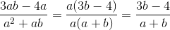 \frac{3ab-4a}{a^2+ab}= \frac{a(3b-4)}{a(a+b)}= \frac{3b-4}{a+b}
