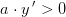 a\cdot y{\, }'> 0