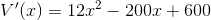 V'(x)=12x^2-200x+600