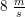 \small 8\; \tfrac{m}{s}
