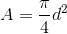 A=\frac{\pi }{4}d^2