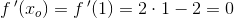f{\, }'(x_o)=f{\, }'(1)=2\cdot 1-2=0