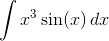 \int x^3 \sin(x) \, dx