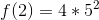 f(2)=4*5^2