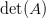 \det(A)